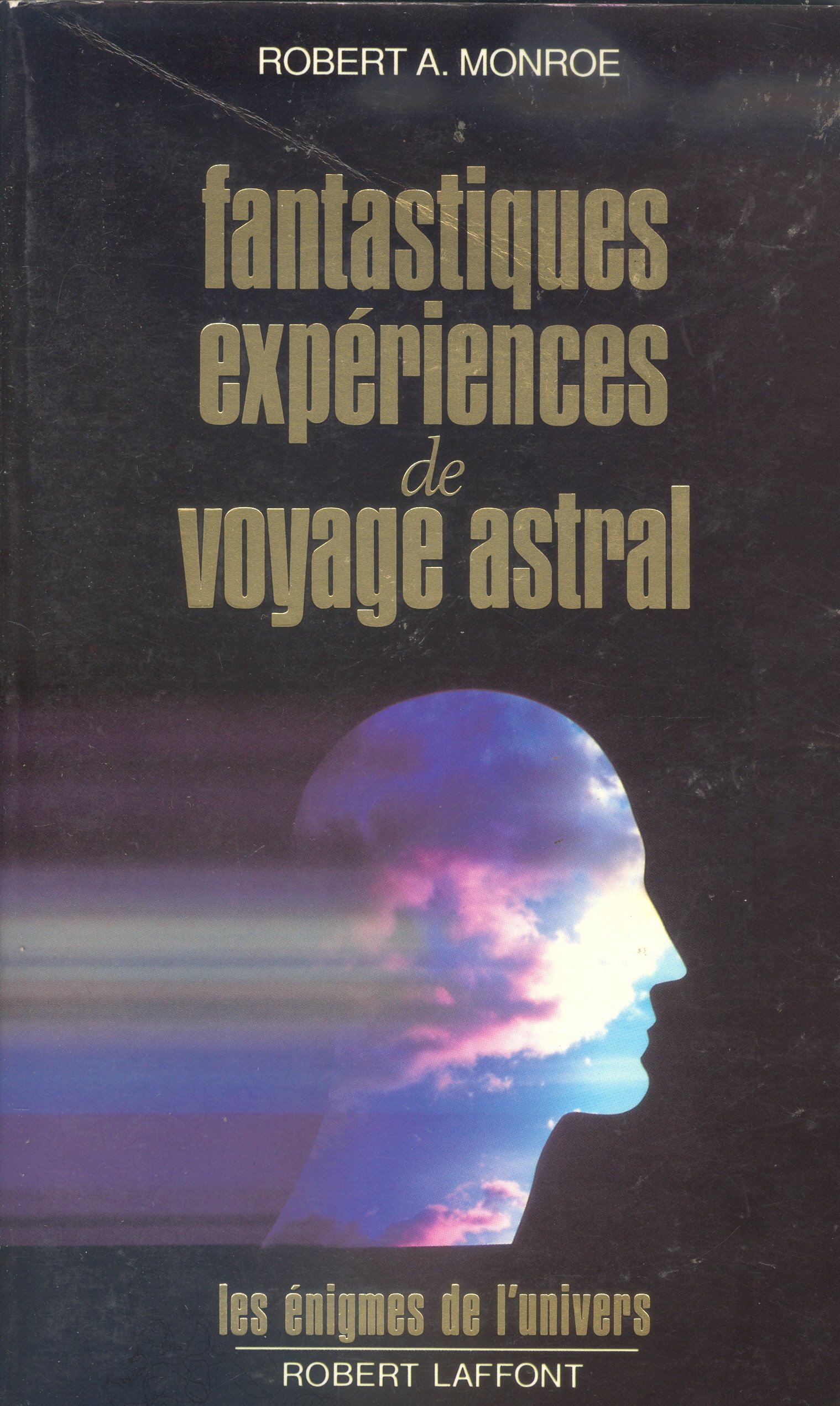 fantastiques-experiences de voyage astral Monroe