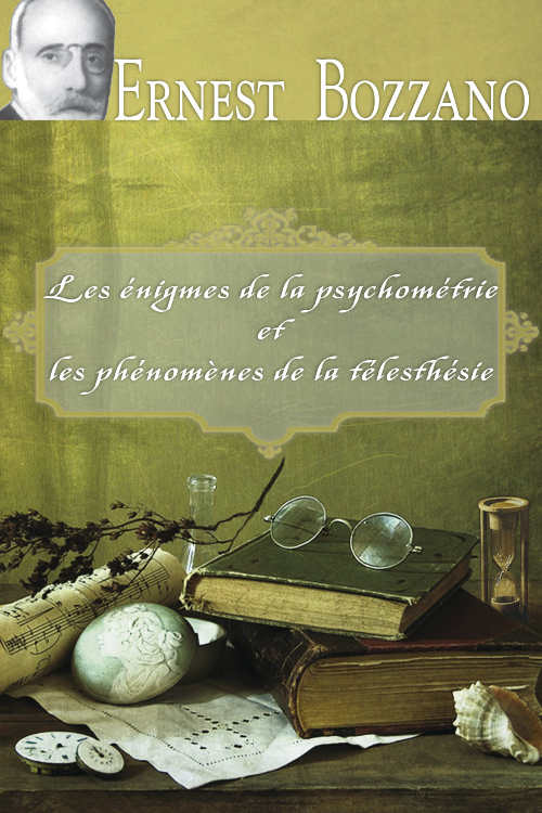 Les enigmes de la psychometrie et les phenomenes de la telesthesie - Bozzano